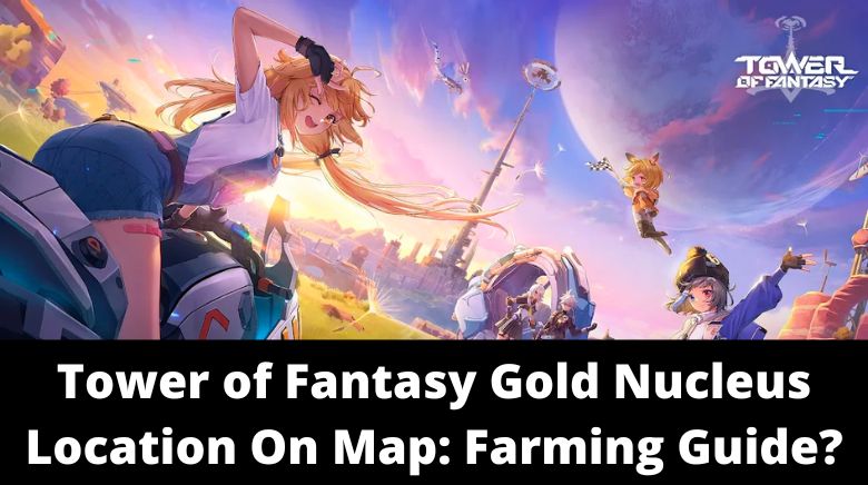 梦幻之塔黄金核的位置在地图农场指南